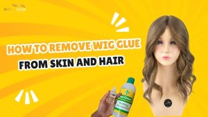 How to Remove Wig Glue from Skin and Hair
